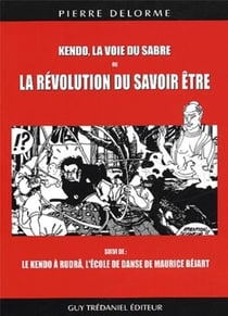 Kendo, la voie du sabre ou la revolution du savoir être
