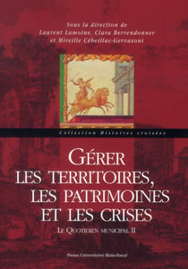 Gérer les territoires, les patrimoines et les crises : Le Quotidien municipal II