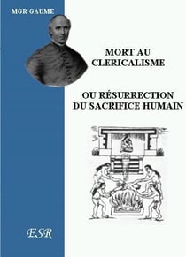 Mort au cléricalisme ou résurrection du sacrifice humain
