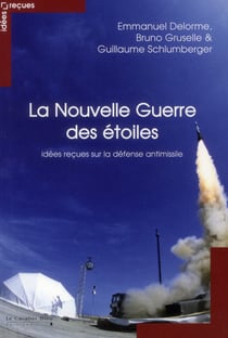 La nouvelle guerre des étoiles - idées reçues sur la défense antimissiles