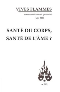 Revue Vives Flammes n.319 : santé du corps, santé de l'âme ?