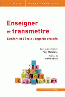 Enseigner et transmettre - l'enfant et l'école : regards croisés