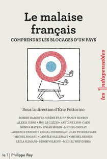 Le malaise français - comprendre les blocages d'un pays