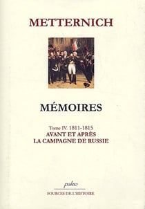 Mémoires t.4 (1811-1815) - avant et après la campagne de Russie