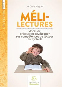 Lire & écrire : cycle 3 - méli-lectures