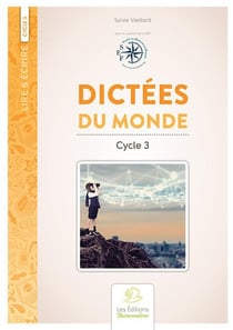 Lire & écrire : cycle 3 - dictées du monde