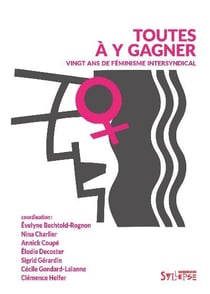 Toutes à y gagner - 20 ans de féminisme intersyndical