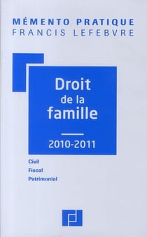 Mémento pratique : droit de la famille (édition 2010/2011)