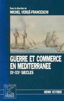 Guerre et commerce en Méditerranée, IXe-XXe siècles