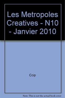 Les metropoles creatives - n10 - janvier 2010