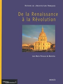 Histoire de l'architecture française Tome 2 - de la Renaissance à la Révolution