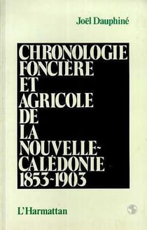 Chronologie foncière et  agricole de la Nouvelle-Calédonie 1853-1903