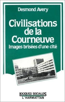 Civilisations de la Courneuve - images brisées d'une cité