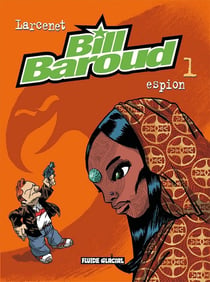 Bill Baroud Tome 1 : espion