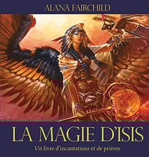 La magie d'isis - un livre d'incantations et de prières