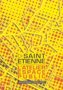 Saint Etienne - l'atelier espace public