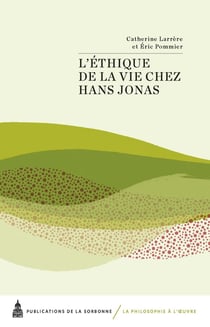 L'éthique de la vie chez Hans Jonas actes du colloque international...