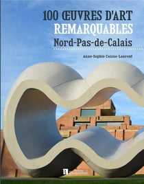 100 oeuvres d'art remarquables Nord-Pas-de-Calais