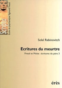 Écritures du meurtre - Freud et Moïse : écitures du père 3