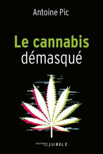Le cannabis démasqué