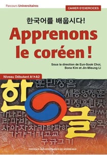 Apprenons le coréen - niveau débutant A1-A2 Tome 1 - cahier d'exercices