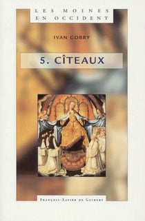 Les moines en Occident t.5 - Citeaux