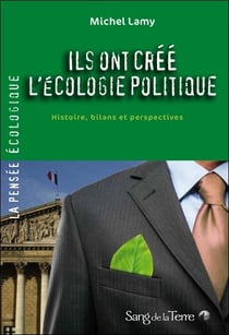 Ils ont crée l'écologie - histoire, bilan et perspectives