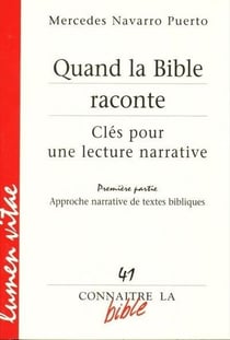 REVUE CONNAITRE LA BIBLE n.41 : quand la Bible raconte - clés pour une lecture narrative Tome 1 - approche narrative de textes bibliques