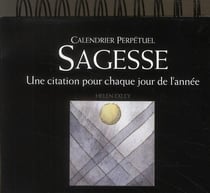 Calendrier perpétuel - sagesse - une citation pour chaque jour de l'année