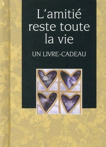 L'amitié reste toute la vie