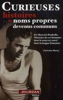 Curieuses histoires des noms propres devenus commun