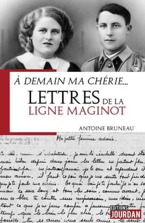 A demain ma cherie... lettres de la ligne maginot