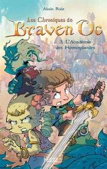 Les chroniques de Braven Oc Tome 3 : l'académie des Homoplantes