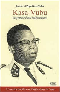 Kasa-Vubu - biographie d'une indépendance