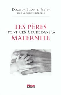 Les peres n'ont rien a faire dans les maternites !