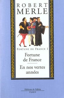 Fortune de France t.1 - Fortune de France - en nos vertes années