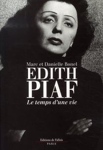 Édith piaf, le temps d'une vie