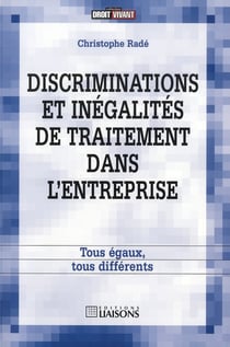 Discriminations Et Inegalites De Traitement Dans L'Entreprise. Tous Egaux,
