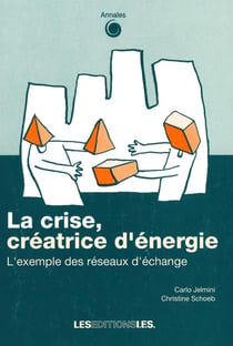 La crise, créatrice d'énergie - l'exemple des réseaux d'échange