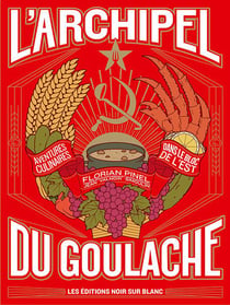 L'archipel du goulache : aventures culinaires dans le bloc de l'Est