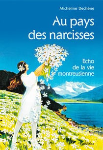 AU PAYS DES NARCISSES, ECHO DE LA VIE MONTREUSIENNE