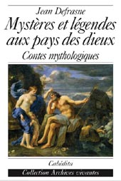Mystères et légendes aux pays des dieux - contes mythologiques