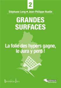 Grandes surfaces - la folie des hypers gagne, le Jura y perd