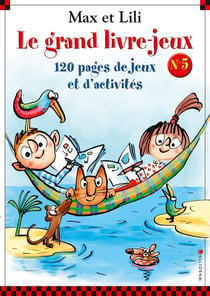 Max et Lili : le grand livre-jeux Tome 5