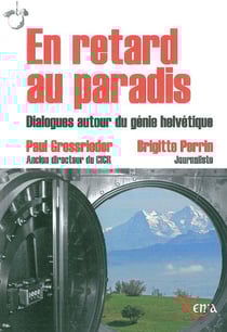 En retard au paradis : Dialogues autour du génie helvétique