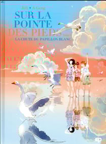 Sur la pointe des pieds Tome 3 : la chute du papillon blanc