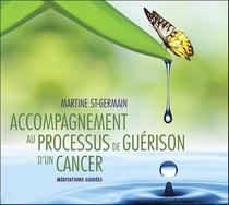 Accompagnement au processus de guérison d'un cancer - méditations guidées