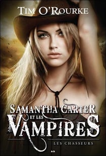 Samantha carter et les vampires t.1 - les chasseurs