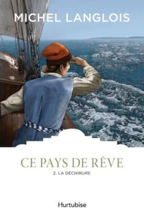 Ce pays de rêve Tome 2 - la déchirure