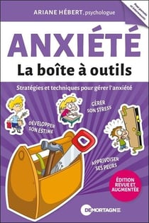 Anxiété : La boîte à outils - Stratégies et techniques pour gérer l'anxiété